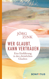 Cover, Jörg Zink - Wer glaubt, kann vertrauen